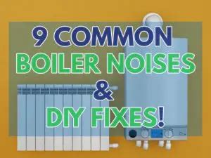 boiler junction box buzzing|9 Common Boiler Noises & Simple DIY Fixes!.